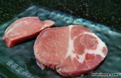 猪肉中里脊肉,梅条肉在哪两个部位 梅条肉嫩还是里脊肉嫩